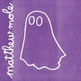 Matthew Mole - Ghost '2019