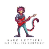 Mark Lettieri - Can I Tell You Something? '2024 - Album