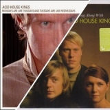 Acid House Kings - Mondays Are Like Tuesdays And Tuesdays Are Like Wednesdays & Sing Along With Acid House Kings '2002