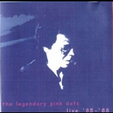 The Legendary Pink Dots - Live '85-'88 '1997