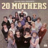 Julian Cope - 20 Mothers '1995 - Album