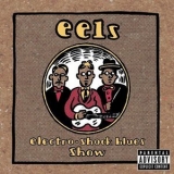 Eels - Electro Shock Blues Show '1998