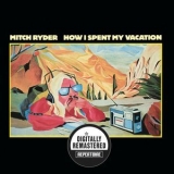 Mitch Ryder - How I Spent My Vacation '1978