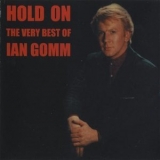 Ian Gomm - Hold On, The Very Best Of Ian Gomm '2005 - Compilation