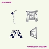 Sun Seeker - A Sunrise in a Basement '2021 - Album