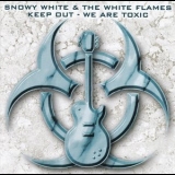 Snowy White & The White Flames - Keep Out-We Are Toxic '1999 - Album