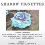 Shadow Vignettes - 1984-08-29, Chicago Jazz Festival, Chicago, IL '1984