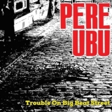 Pere Ubu - Trouble On Big Beat Street '2023 - Album