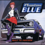 Phantom Blue - Built To Perform '1993