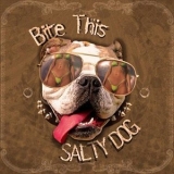 Salty Dog - Bite This '2011 - Album