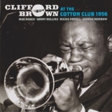 Clifford Brown - At The Cotton Club 1956 '2011