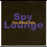The Black Tails - Spy Lounge '2007