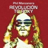 Phil Manzanera - REVOLUCIÓN TO ROXY '2024 - Album