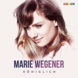 Marie Wegener - Königlich '2018