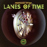 Professor Tip Top - Lanes of Time '2021 - Album