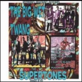The Supertones - The Big Wet Twang '2001