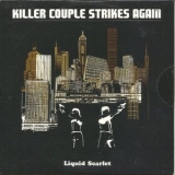 Liquid Scarlet - Killer Couple Strikes Again '2005