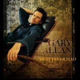 Gary Allan - Best I Ever Had '2022 - Album