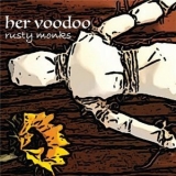 Rusty Monks - Her Voodoo '2021 - Album