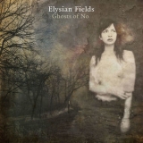 Elysian Fields - Ghosts of No '2016 - Album