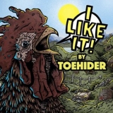 Toehider - I LIKE IT! '2020