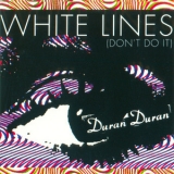 Duran Duran - The Singles 1986-1995: 14. White Lines (don't Do It) '2004