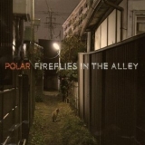 Polar - Fireflies In The Alley '2010 - Album