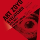 Art Zoyd - Eyecatcher: A Man with a Movie Camera '2011