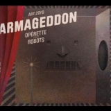 Art Zoyd - Armageddon - Operette pour Robots '2012 - Album