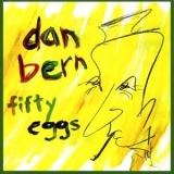 Dan Bern - Fifty Eggs '1998 - Album