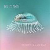 Hope Sandoval & The Warm Inventions - Until the Hunter '2016 - Album