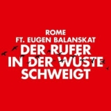 Rome & Eugen Balanskat - Der Rufer In Der Wuste Schweigt '2021 - Collaboration