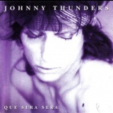 Johnny Thunders - Que Sera, Sera '1985 - Album