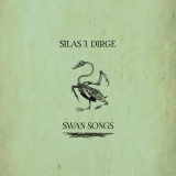 Silas J. Dirge - Swan Songs '2024 - Album