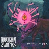 Robert Jon & The Wreck - Ride Into the Light '2023