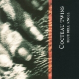 Cocteau Twins - Blue Bell Knoll '1988