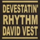 David Vest - Devestatin' Rhythm '2016 - Album