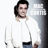 Mac Curtis - Just So You Call Me '2024 - Album