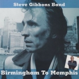 Steve Gibbons Band - Birmingham To Memphis '1993 - Album