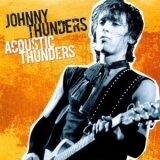 Johnny Thunders - Acoustic Thunders '2008 - Album