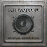 Jah Wobble - Metal Box - Rebuilt in Dub '2021 - Album