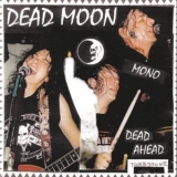 Dead Moon - Dead Ahead '2004 - Album