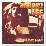 Albert Lee - Undiscovered: The Early Years '1997