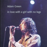 Adam Green - In Love With A Girl With No Legs '2004