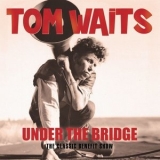 Tom Waits - Under The Bridge '2024 - Album