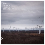 Pia Fraus - Field Ceremony '2017 - Album