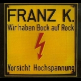 Franz K. - Wir haben Bock auf Rock / Geh Zum Teufel '1977 - Album