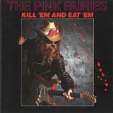 Pink Fairies - Kill 'Em & Eat 'Em '1987 - Album