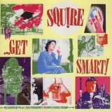 Squire - Get Smart! '2007 - Album