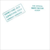 Squire - Something Old, Something New, Something Borrowed…The Official Squire Fan Club Album '2007 - Album